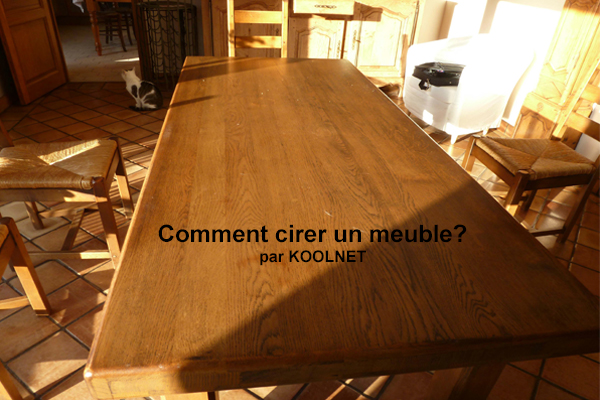 Comment cirer un meuble ? - Koolnet - Comment cirer un meuble ?